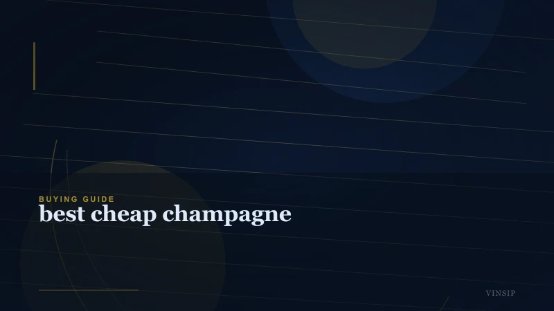 Best Affordable Champagne: Top Picks, Tips, and Where to Buy