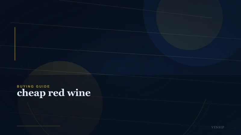 Best Cheap Red Wine: Top Affordable Reds and How to Buy Them