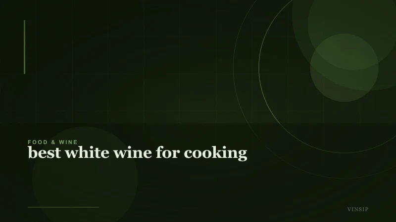 Best White Wine for Cooking: Picks, Uses, and Swaps
