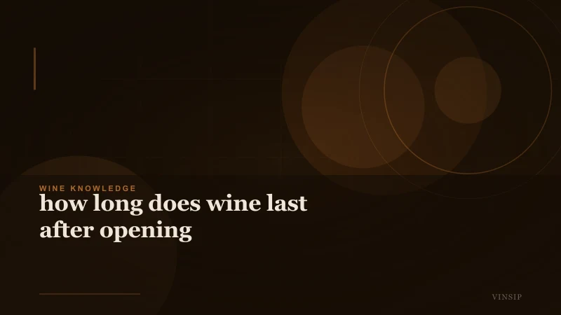 How long does wine last after opening?