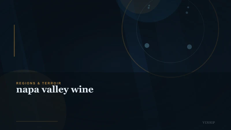 Napa Valley Wine: The Essential Guide to Wineries, Tasting & Tours