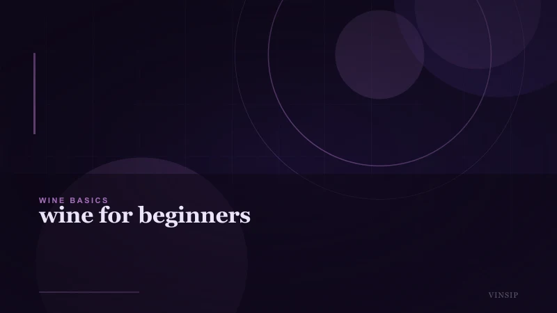 Wine for Beginners: A Friendly, Practical Guide