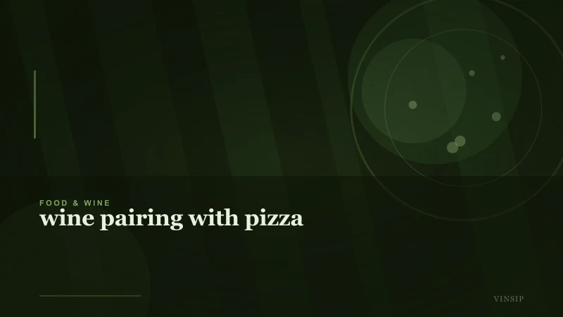 The Definitive Guide to Wine Pairing with Pizza
