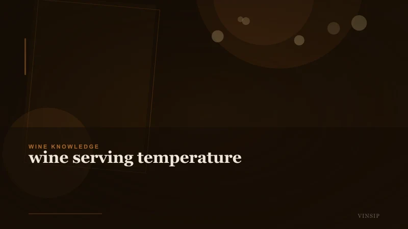 Wine Serving Temperature: When to Chill or Warm Your Bottle